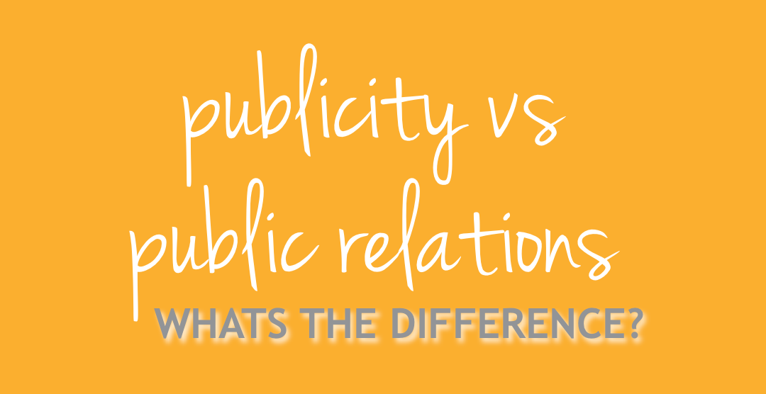Publicity vs PR: What’s the Difference